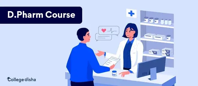 D.Pharm Course, Fees, Duration, Scope, Eligibility, Syllabus, Admission, Colleges, Job & Salary 2024
