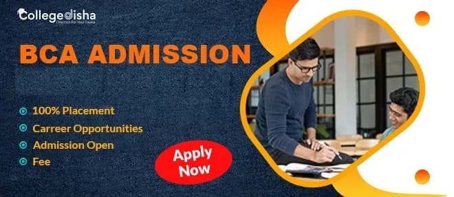 BCA Admission 2026: Specializations, Full-Form, Eligibility, Important Dates, Fee, Placement & Careers