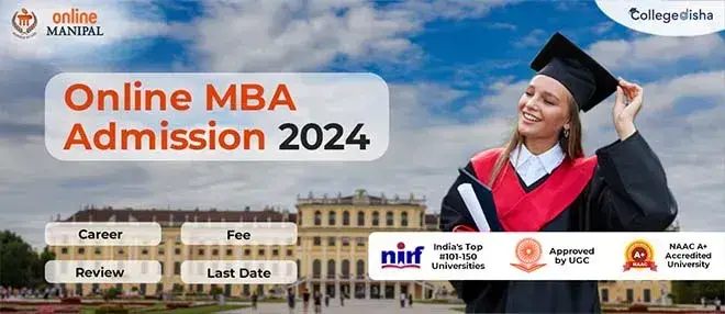 Manipal University Online MBA Admission 2024 | Last Date, Application Form, Fee, Eligibility and Syllabus