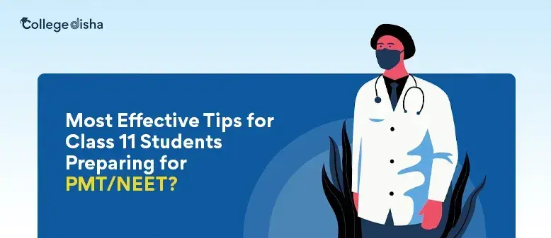 Most Effective Tips for Class 11 Students Preparing for PMT/NEET?
