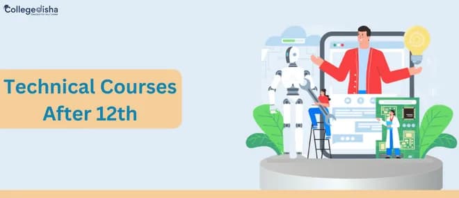Technical Courses After 12th - Best Options & Career Scope