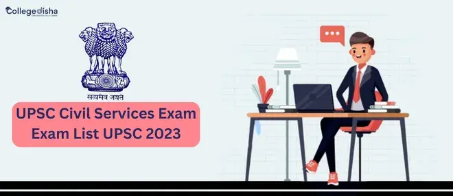 UPSC Civil Services Exam - Exam List UPSC 2024