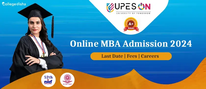 UPES University Online MBA Admission 2024| Application Form, Last Date, Fee, Eligibility & Review
