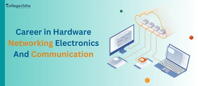 Career in Hardware Networking Electronics And Communication