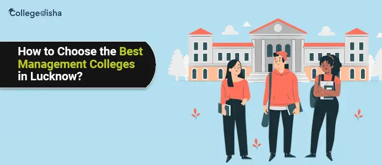 How to Choose the Best Management Colleges in Lucknow? - (A Complete Guide)