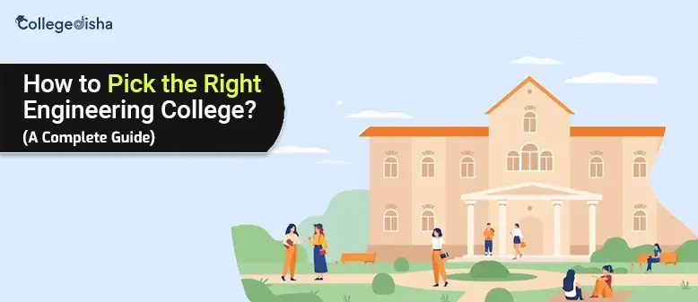 How to Pick the Right Engineering College? - (A Complete Guide)