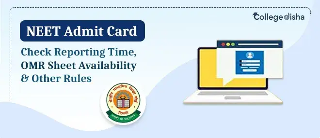 NEET 2024 Admit Card: Check Reporting Time, OMR Sheet Availability & Other Rules