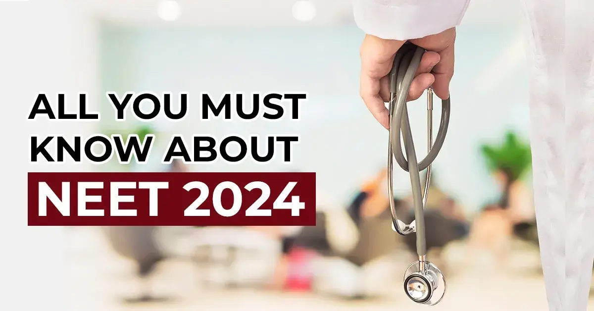 All You Must Know About NEET 2024