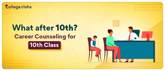 What after 10th? Career Counselling for 10th Class