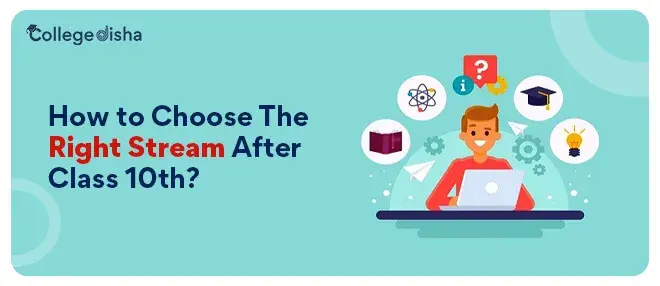 How to Choose The Right Stream After Class 10th?
