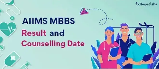 AIIMS MBBS Result and Counselling Date 2024 - Collegedisha