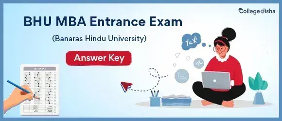 BHU MBA Entrance Exam Answer Key 2024 - Check BHU UET & PET Answer Key, Cutoff