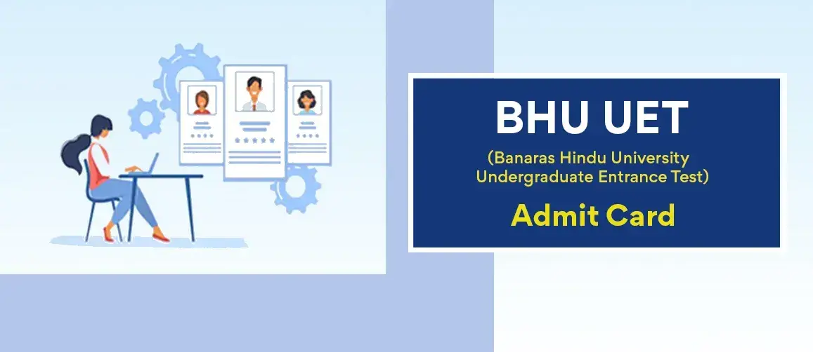 BHU UET Admit Card 2024 - Download BHU UG Entrance Exam Admit Card 2024