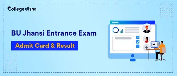 BU Jhansi Entrance Exam Admit Card & Result 2024 - Check BU Jhansi Admission Cutoff and Merit list