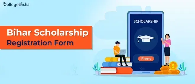 Bihar Scholarship Registration Form 2024 - Online Apply Bihar Scholarship Form