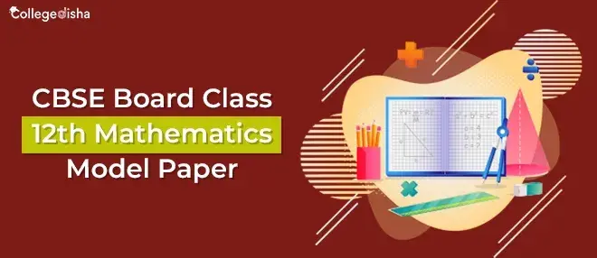 CBSE Board Class 10th Mathematics Model Paper 2024 - Download Previous Years Papers