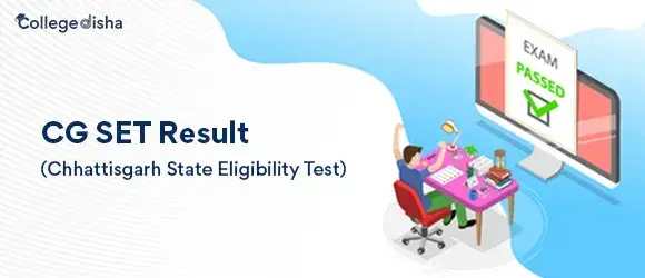 CG SET Result 2024- Check Chhattisgarh Exam SET Result, Cut off and Merit List for 2024