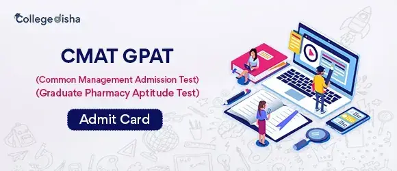 CMAT Admit Card 2024 - GPAT Admit Card 2024 - Download Here