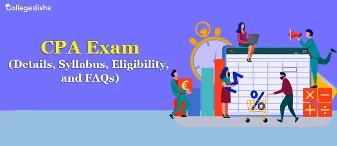 CPA Exam 2023 Details, Syllabus, Eligibility, and FAQs