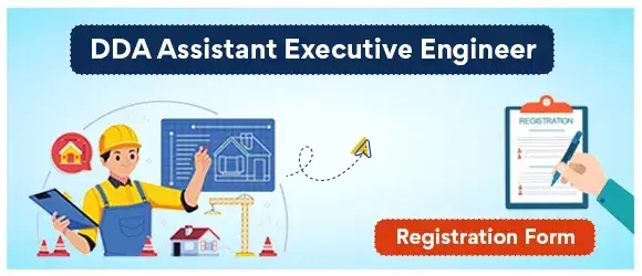 DDA Assistant Executive Engineer Registration Form 2024 - Apply Now