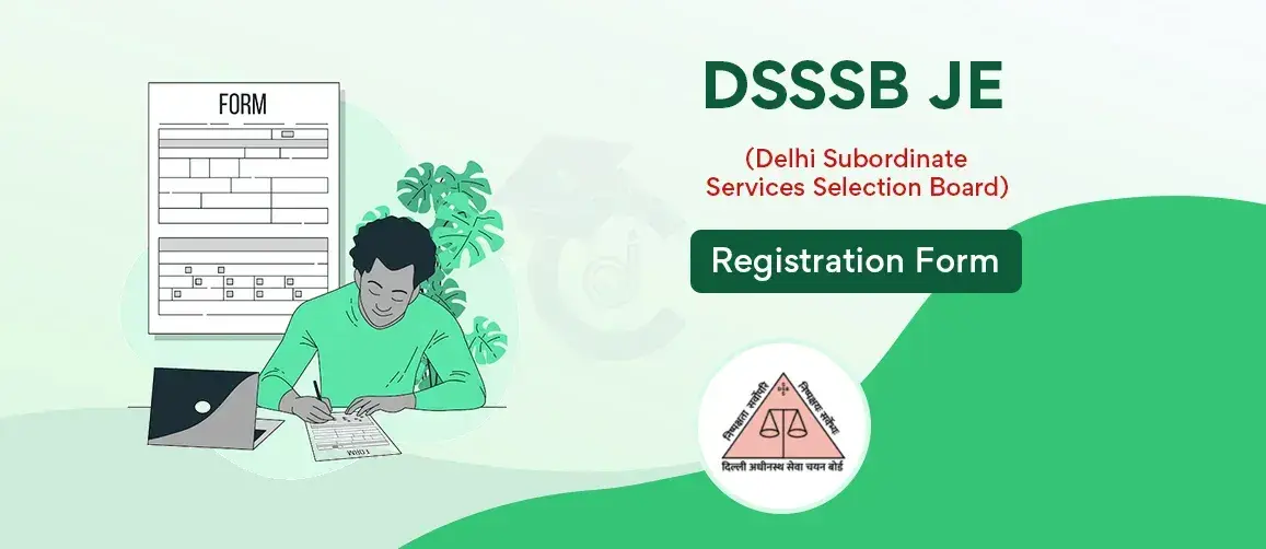 DSSSB JE Registration Form 2022 - DSSSB Assistant Teacher and JE Recruitment 2022