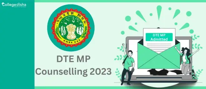 DTE MP Counselling 2023: Eligibility, Important Dates, Application Form, Seat Allotment
