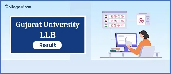 Gujarat University LLB Result - Check GU LLB Result 2024 - Collegedisha