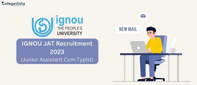 IGNOU 10+2 Junior Assistant Cum Typist JAT Recruitment 2024 - Apply Online for 200 Post