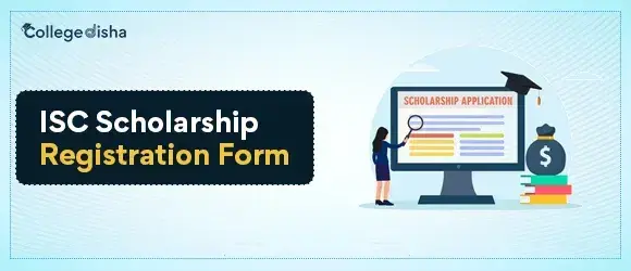 ISC Scholarship Registration Form 2023 - Apply CISCE Scholarship Form 2023