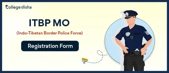 ITBP MO Registration Form 2024 - Apply Now ITBP MO Application Form 2024