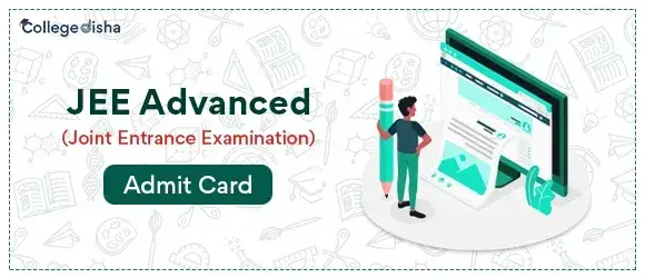 JEE Advanced Admit Card 2024 - Download JEE Advanced Hall Ticket & Call Letter PDF