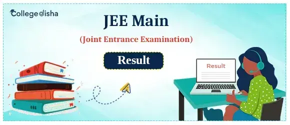 JEE Main Result 2024 - Check Percentile, Cut-off & Merit list