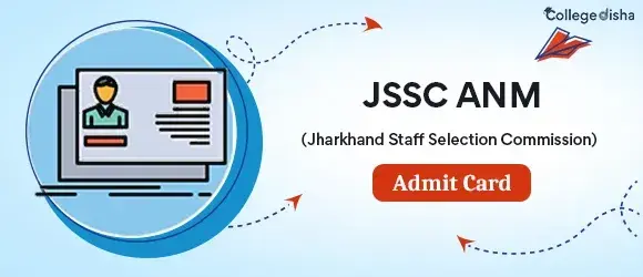 JSSC ANM Admit Card 2024 - Check Jharkhand SSC ANM Exam Date