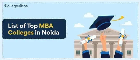 List of Top MBA Colleges in Noida  - College Disha