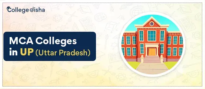 MCA Colleges in UP - List of Top MCA Colleges in UP Based on 2022 Ranking