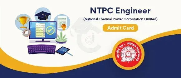 NTPC Engineer Admit Card 2024 - Download NTPC Engineer Hall Ticket & Call Letter