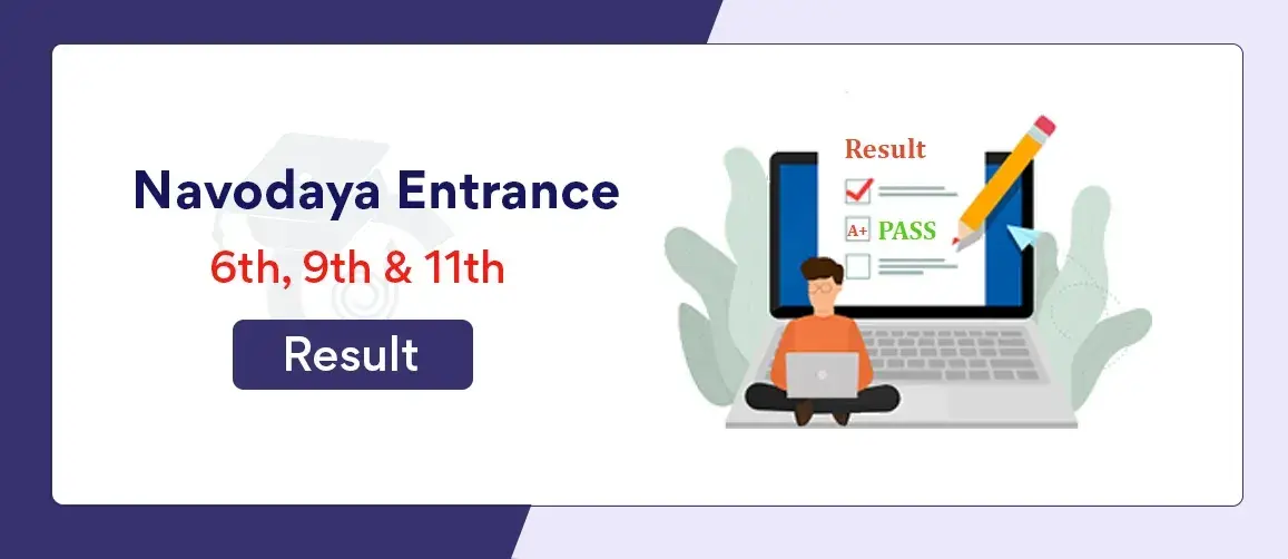 Navodaya Entrance 6th, 9th & 11th Result 2024 - NVS Entrance Exam Result