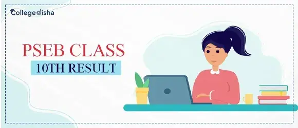 PSEB Class 10th Result 2024 - Check Punjab Board 10th Result Here Now