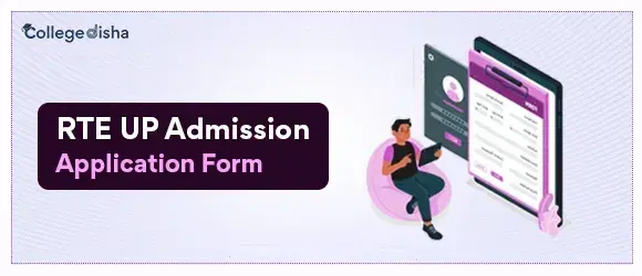 RTE UP Admission Application Form 2024-25 - Register Here to fill application form for UP RTE Admission 2024