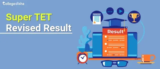 Super TET Revised Result 2024 -  Check Super TET, Marks, Merit List & Cutoff 2024