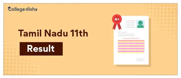 Tamil Nadu 11th Result 2024 - Check TN Board 11th Result, Cutoff & Merit List, and Marks Here