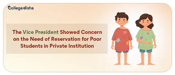 The Vice President Showed Concern on the Need of Reservation for Poor Students in Private Institution