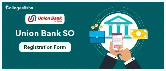 Union Bank SO Registration Form 2024 - Online Apply Union Bank of India Application Form