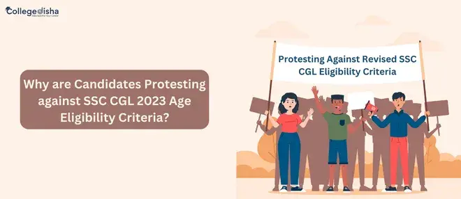 Why are Candidates Protesting Against SSC CGL 2023 Age Eligibility Criteria?