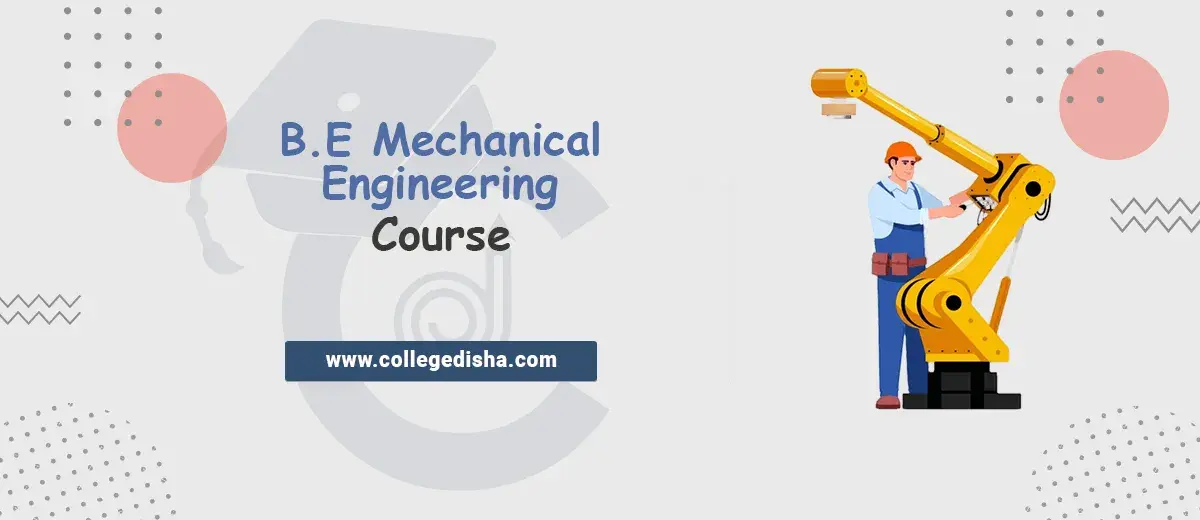 BE Mechanical Engineering Course - Check Fees, Admission, Duration, Eligibility, Job & Salary 2022