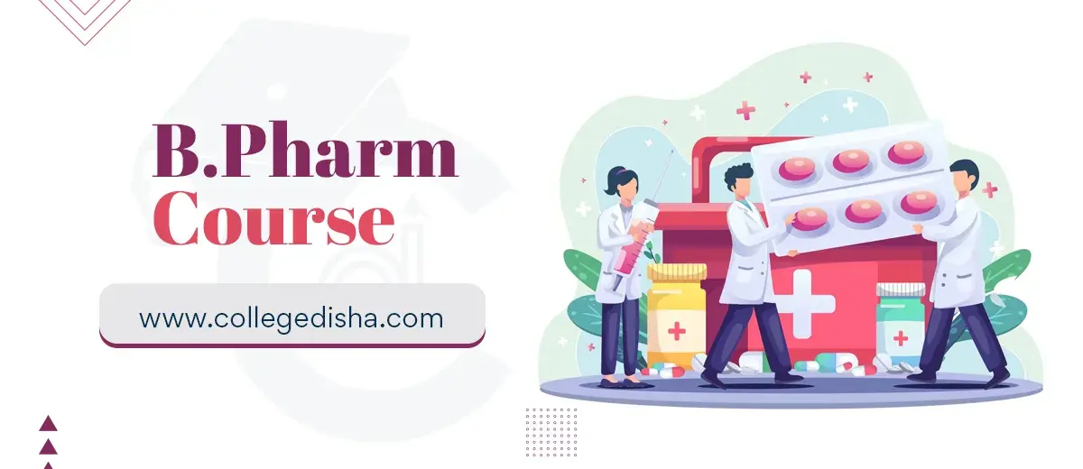 B.Pharm Course, Fees, Admission, Duration, Eligibility, Syllabus, Colleges, Job & Salary Package 2022