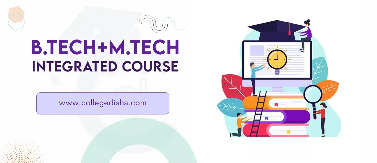 B.Tech MBA Integrated Course, Duration, Admission, Fees, Eligibility & Colleges 2022