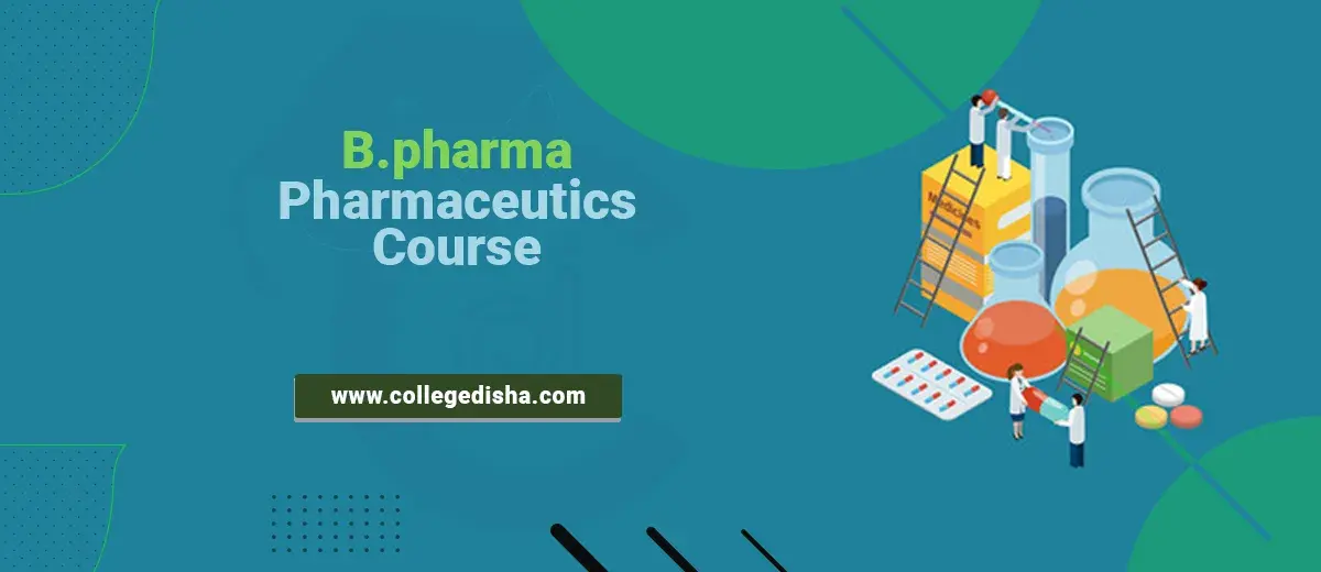 B.Pharm Pharmaceutics Course, Fees, Duration, Syllabus, Admission And Colleges 2022