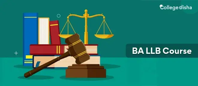 BA LLB Course - Bachelor of Arts and Bachelor of Legislative Law (BA+LLB) Integrated Course 2024
