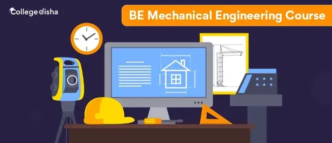 BE Mechanical Engineering Course - Check Fees, Admission, Duration, Eligibility, Job & Salary 2023